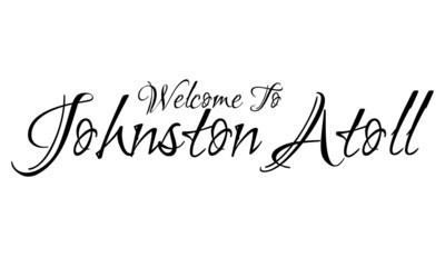 Naklejka na ściany i meble Welcome To Johnston Atoll Creative Cursive Grungy Typographic Text on White Background