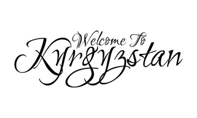 Welcome To  Kyrgyzstan Creative Cursive Grungy Typographic Text on White Background