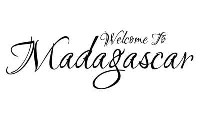 Welcome To Madagascar Creative Cursive Grungy Typographic Text on White Background