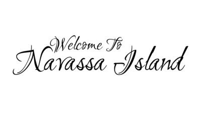 Welcome To Navassa Island Creative Cursive Grungy Typographic Text on White Background