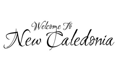 Welcome To New Caledonia Creative Cursive Grungy Typographic Text on White Background