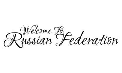 Welcome To Russian Federation Creative Cursive Grungy Typographic Text on White Background