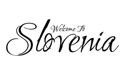 Welcome To  Slovenia Creative Cursive Grungy Typographic Text on White Background