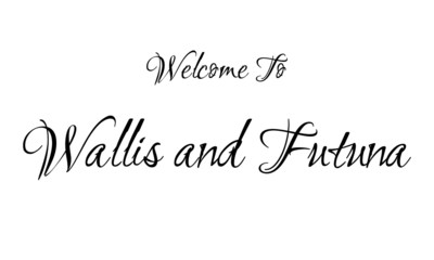 Welcome To Wallis and Futuna  Creative Cursive Grungy Typographic Text on White Background