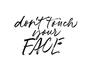 Don't touch your face vector lettering for self quarantine time. Protection or measure from coronavirus, COVID 19.