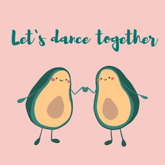 Cute cartoon avocado couple. Two halves avocado dancing together. Valentines day concept. Funny adorable faces character drawing. Isolated vector illustration with lettering Let s dance together.