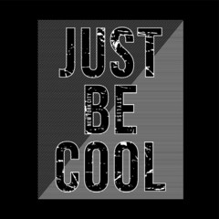 T shirt graphics slogan tee print design- Just be cool, vector illustration