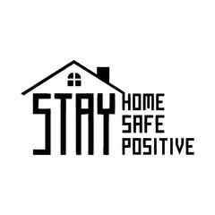 Stay home. Stay safe. Stay Positive. Let's stay home flat vector icon for apps and websites.