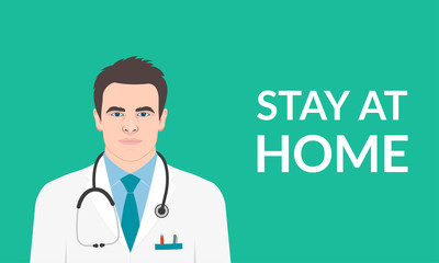 Stay at home banner with doctor. Coronavirus prevention and quarantine concept. Vector illustration.