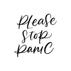 PLEASE STOP PANIC. DO NOT PANIC. MENTAL HEALTH. VECTOR HAND LETTERING TYPOGRAPHY. Coronavirus Covid-19 awareness