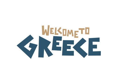 Greece welcome banner, card, sign. Hand made font, letters