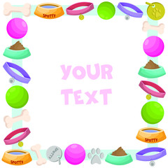 Pet Shop frame; dog stuff square border; cute vector illustration, set of pet shop supplies.