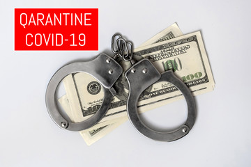 Punishment for violating the quarantine during the COVID-19 pandemic. fine and arrest. Handcuffs...