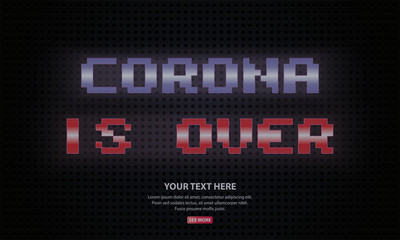 Coronavirus is Over. Designed for banner, background, etc.