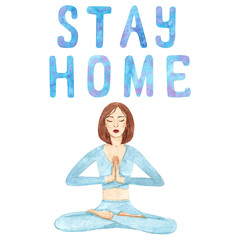 Fototapeta na wymiar Stay home illustration. Watercolor hand drawn meditation woman and quote isolated on white background. Quarantine or self-isolation for coronavirus prevention