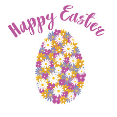 Happy Easter. Greeting card. Happy Easter text and colorful Easter egg made of bright spring flowers, isolated on white. Hand drawn vector, flat style and modern lettering.