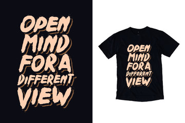 Open mind for a different view modern typography quote black t shirt design
