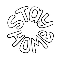 Hand drawn phrase Stay home. Outline  lettering in a circle. Motivating slogan for quarantine self-isolation. Banner, template for social media. Stock vector illustration isolated on white background.