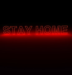 Neon red letters on a black background. Stay home