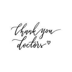 Thank You Doctors. Thank you message for doctors. Hand lettering illustration. Handwritten modern brush calligraphy. 