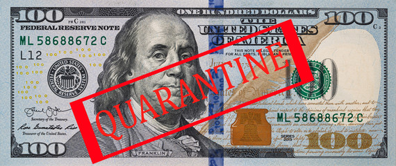 Red Quarantine sign on 100 dollar bill