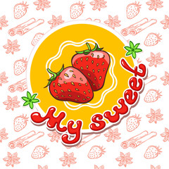 Strawberry label with strawberry, anise, cinnamon pattern. "My sweet" lettering.