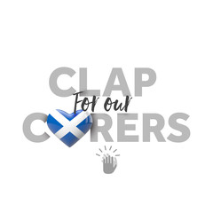 Clap for carers message with Scotland heart flag. 3D Render