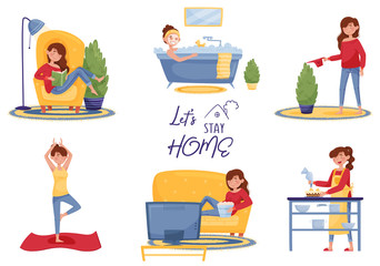 Set with lettering let's stay home. The girl is engaged in household chores, reading a book, taking a bath, watering a home flower, doing yoga, watching TV, cooking. Isolated vector illustration