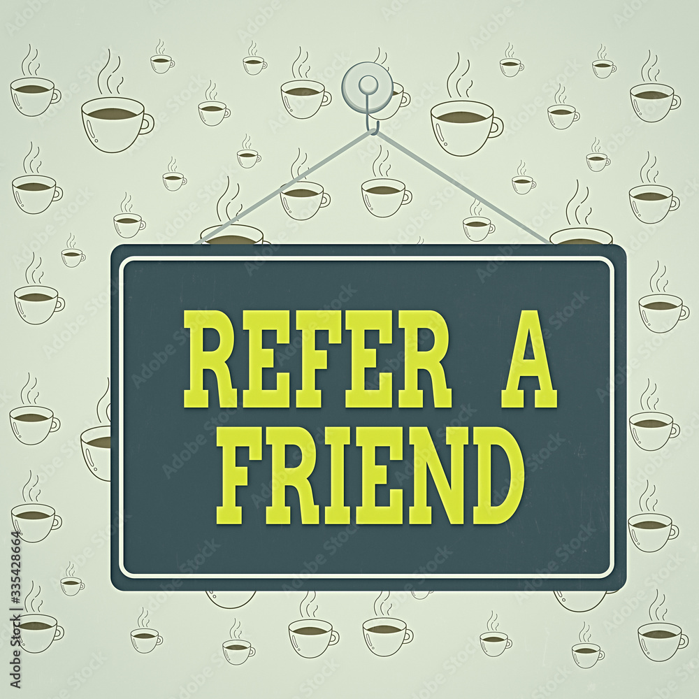 Poster writing note showing refer a friend. business concept for direct someone to another or send him some