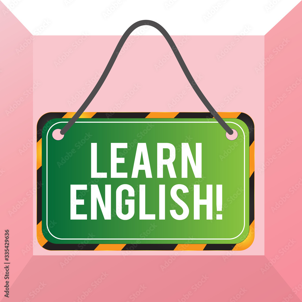 Poster conceptual hand writing showing learn english. concept meaning gain acquire knowledge in new languag