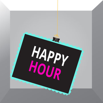 Conceptual Hand Writing Showing Happy Hour. Concept Meaning When Drinks Are Sold At Reduced Prices In A Bar Or Restaurant Stamp Stuck Binder Clip Square Color Frame Rounded Tip