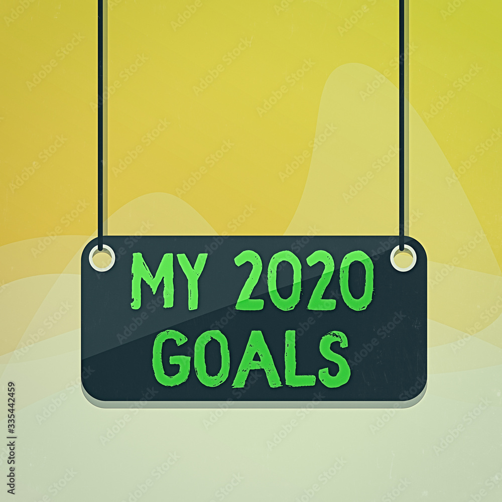Poster writing note showing my 2020 goals. business concept for setting up demonstratingal goals or plans f