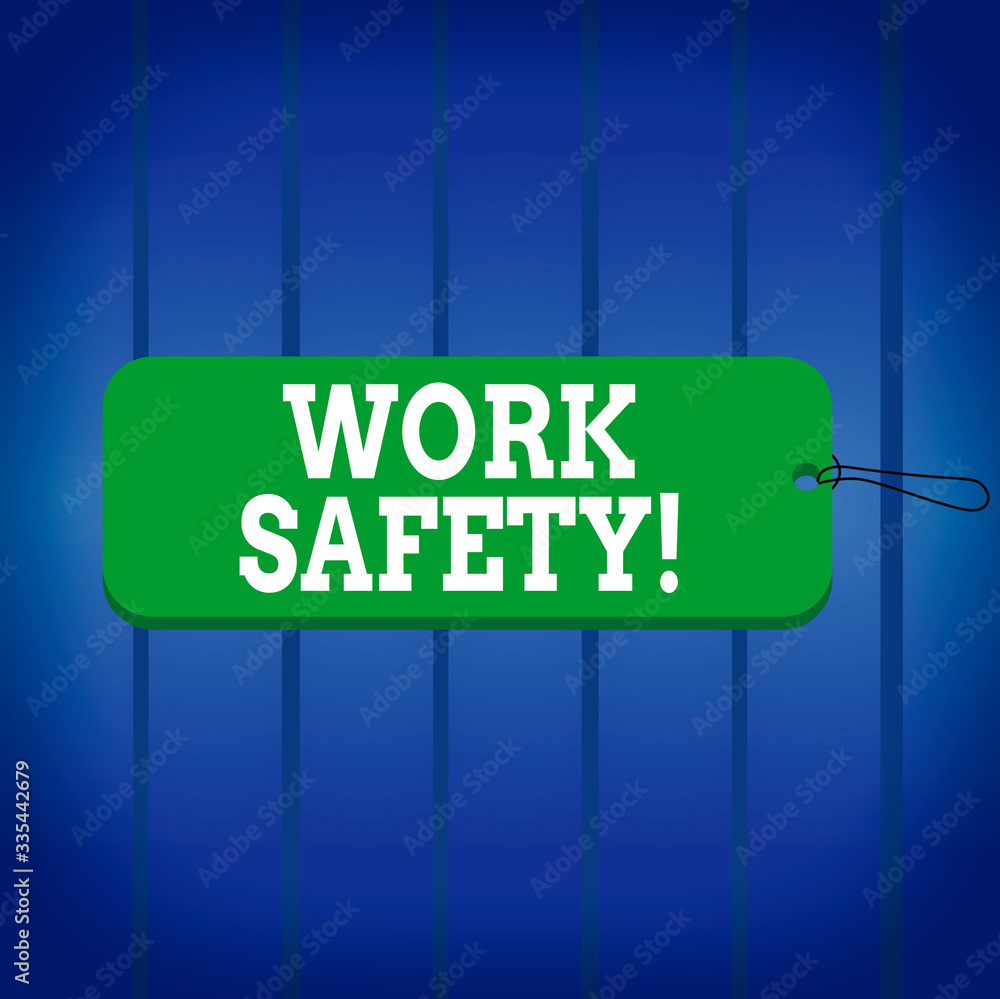 Aufkleber writing note showing work safety. business concept for policies and procedures in place to ensure he