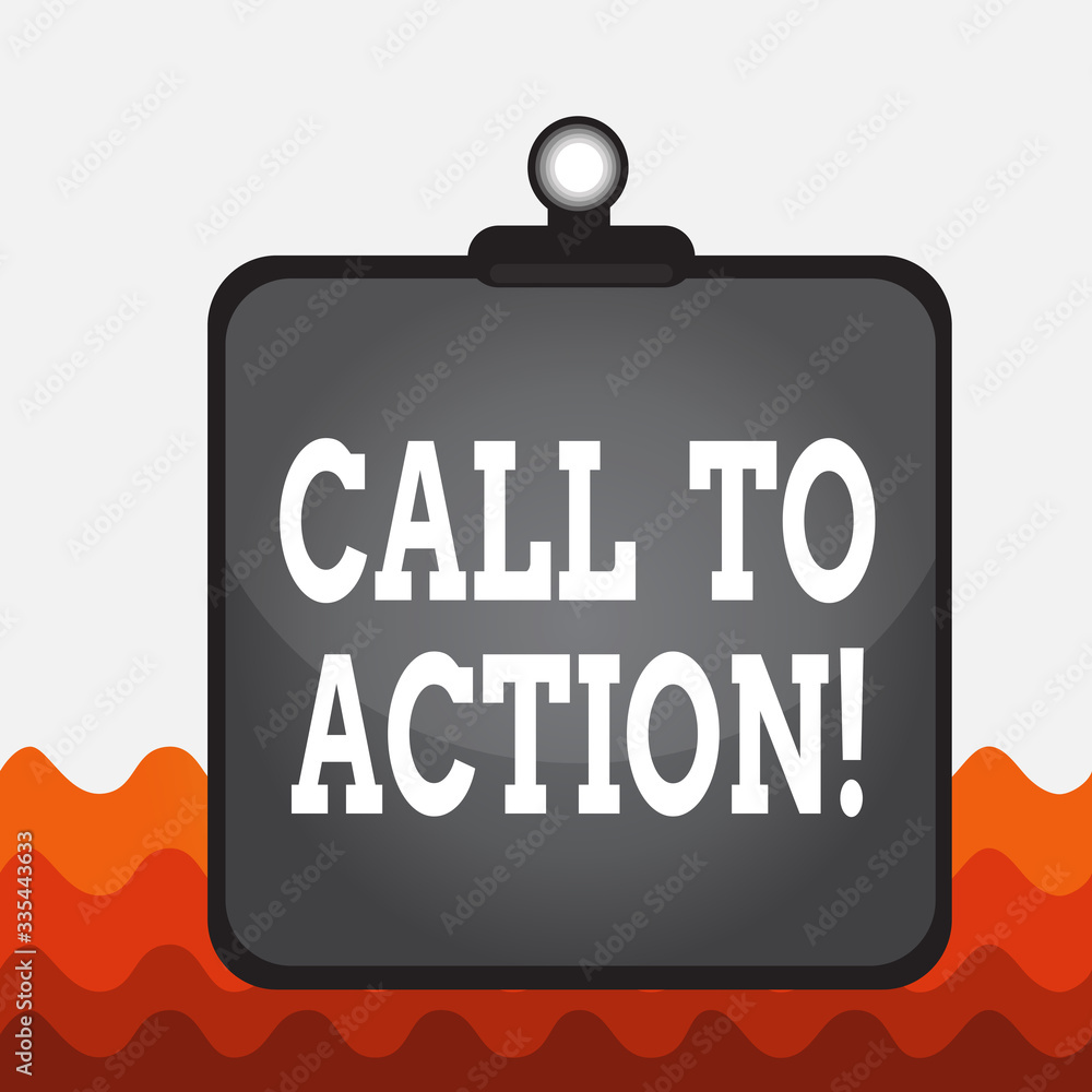 Poster conceptual hand writing showing call to action. concept meaning exhortation do something in order ac