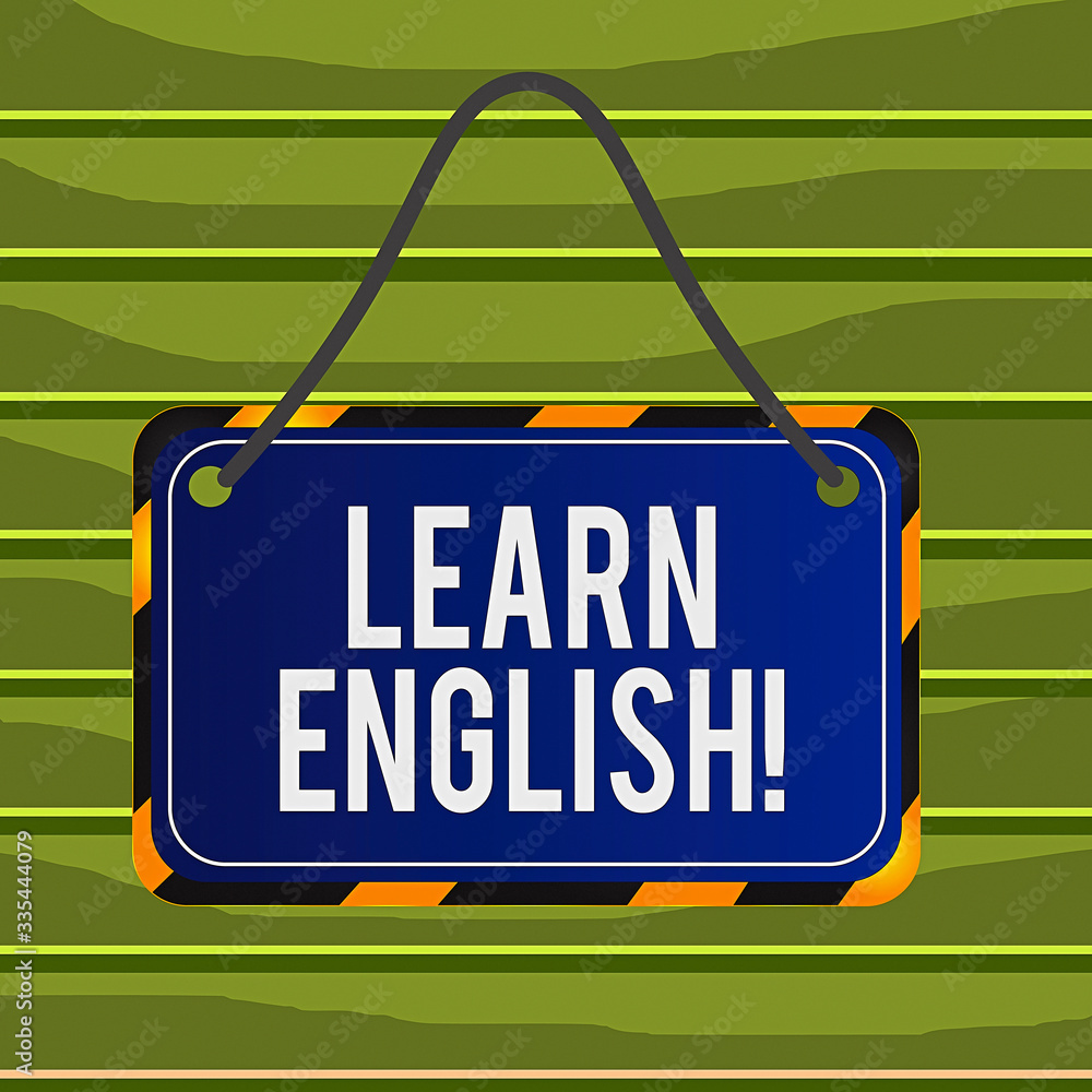Poster conceptual hand writing showing learn english. concept meaning gain acquire knowledge in new languag