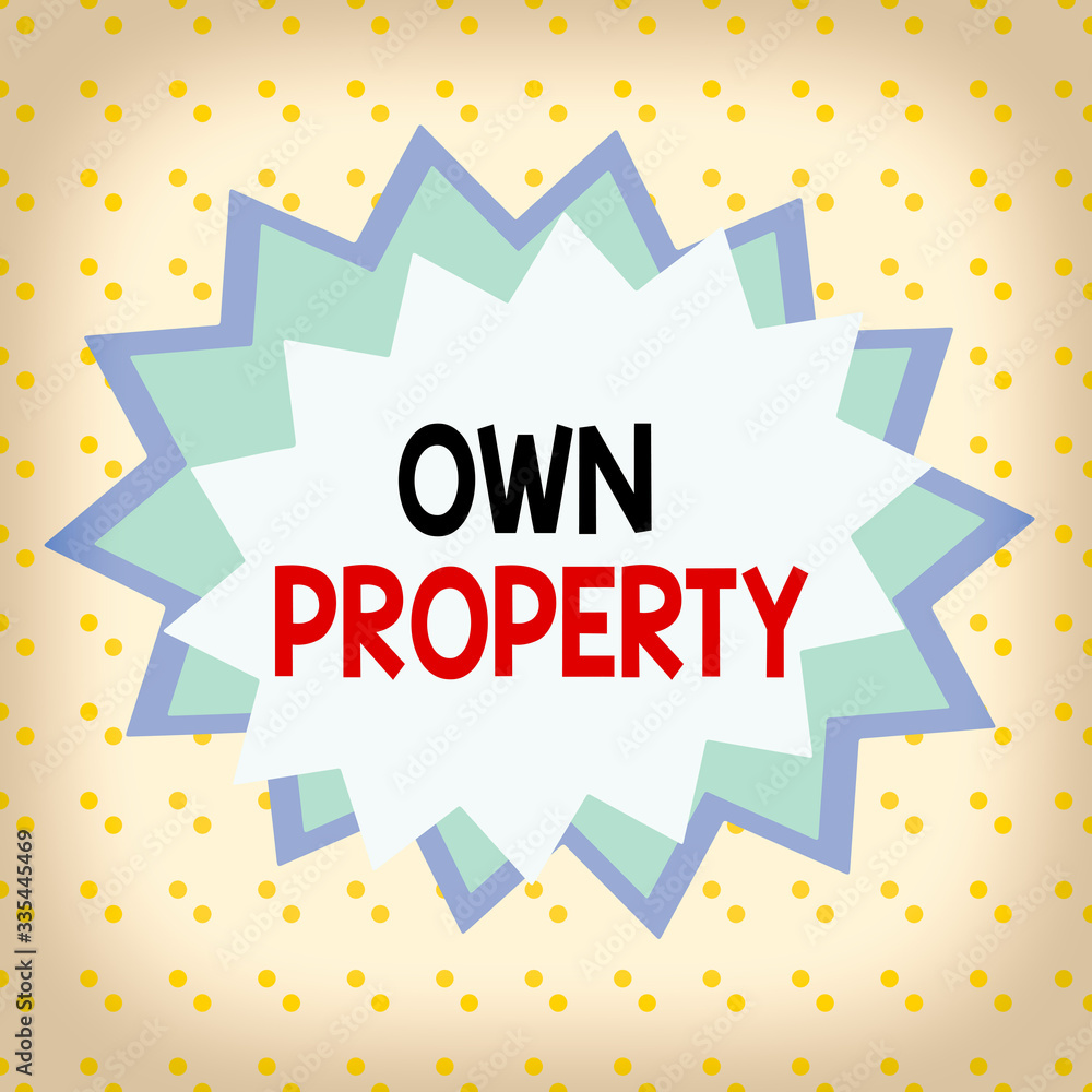 Poster writing note showing own property. business concept for things that you own and can take it with you