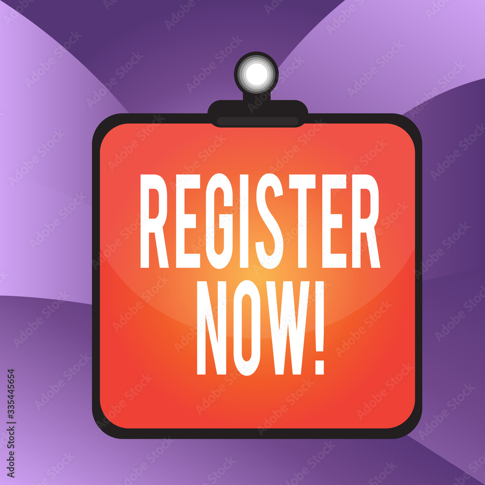 Poster handwriting text writing register now. conceptual photo official list or record showing or things in