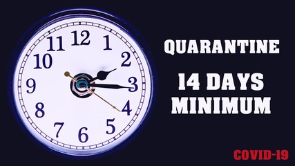 Quarantine 14 days minimum. Covid-19 quote and clock with arrow running slogan. Coronavirus...