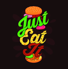 Naklejka premium Just eat it. Burger quote and saying