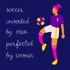 Woman plays football flat vector illustration. Sportswoman cartoon character with football typography, hand lettering quote. Female soccer player kicks a ball. Sport activity, healthy lifestyle.