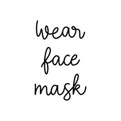 Wear face mask hand lettering on white background