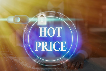 Word writing text Hot Price. Business photo showcasing Buyer or seller can obtain something for a...