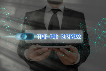 Conceptual hand writing showing Time For Business. Concept meaning fulfil transactions within...