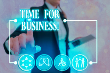 Conceptual hand writing showing Time For Business. Concept meaning fulfil transactions within...