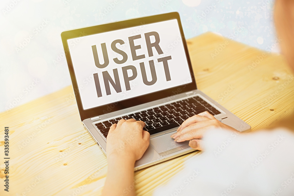 Aufkleber Writing note showing User Input. Business concept for Any information or data that is sent to a computer for processing