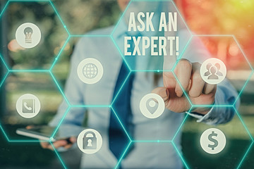 Conceptual hand writing showing Ask An Expert. Concept meaning consult someone who has skill about...