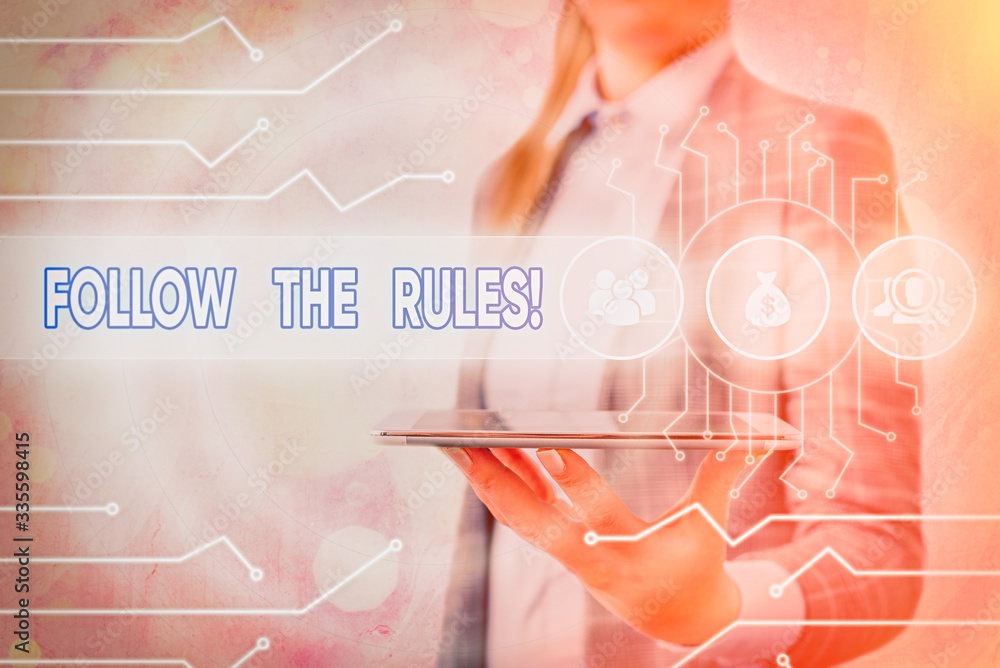 Poster conceptual hand writing showing follow the rules. concept meaning go with regulations governing cond