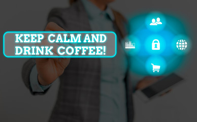 Word writing text Keep Calm And Drink Coffee. Business photo showcasing encourage demonstrating to...