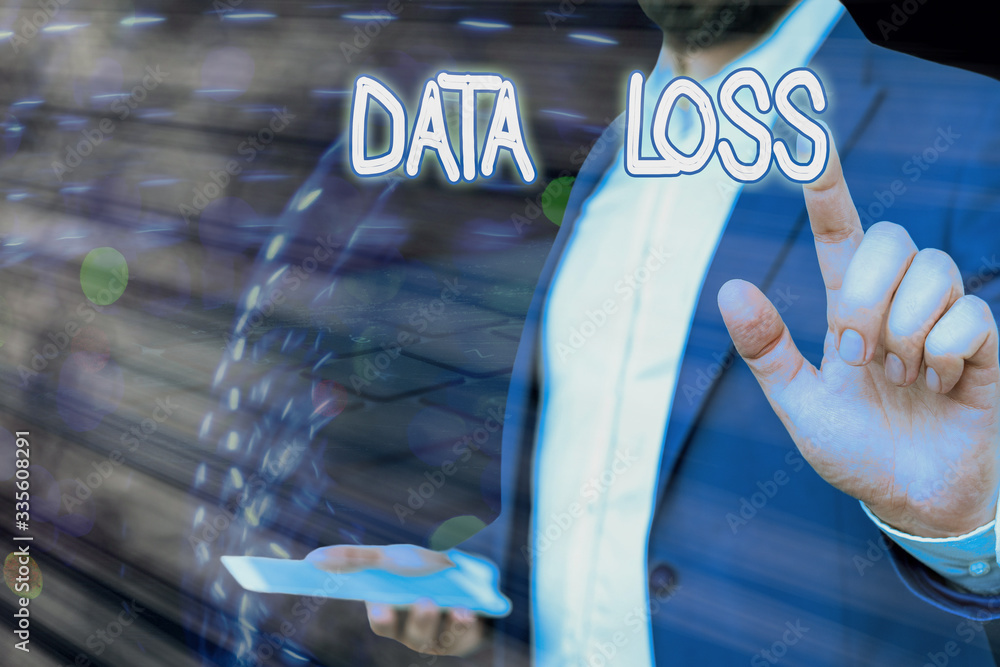 Poster conceptual hand writing showing data loss. concept meaning process or event that results in data bei