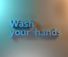wash your hands written in 3d letters, with soft illumination. 3d illustration